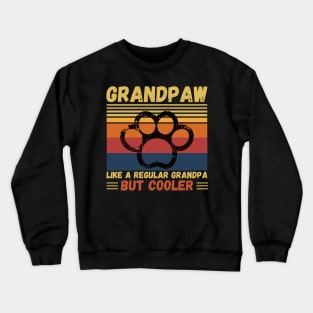 Grandpaw Like A Regular Grandpa But Cooler Crewneck Sweatshirt